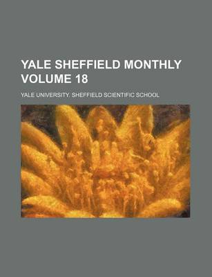 Book cover for Yale Sheffield Monthly Volume 18