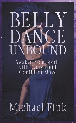 Cover of Belly Dance Unbound