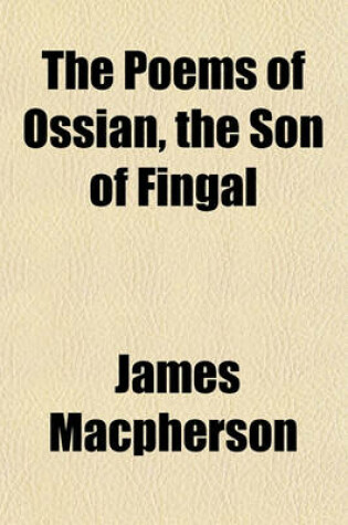 Cover of The Poems of Ossian, the Son of Fingal