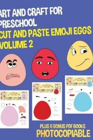 Cover of Art and Craft for Preschool (Cut and Paste Emoji Eggs - Volume 2)