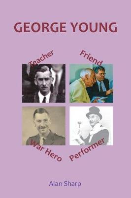 Book cover for George Young - Teacher, Performer, War Hero and Friend