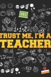 Book cover for Trust Me, I'm a Teacher
