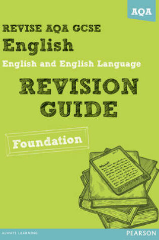 Cover of REVISE AQA: GCSE English and English Language Revision Guide Foundation - Print and Digital Pack