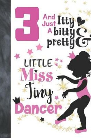 Cover of 3 And Just A Itty Bitty Pretty Little Miss Tiny Dancer