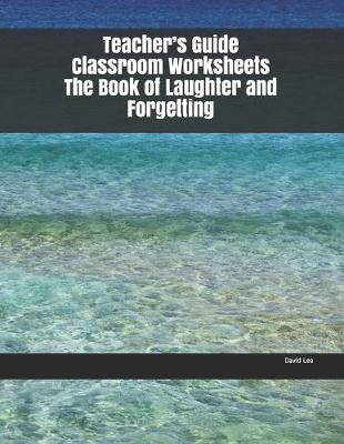Book cover for Teacher's Guide Classroom Worksheets The Book of Laughter and Forgetting
