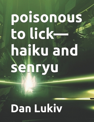 Book cover for poisonous to lick-haiku and senryu