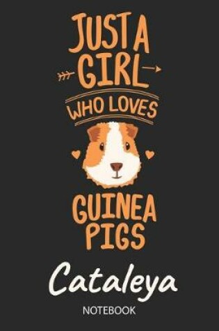 Cover of Just A Girl Who Loves Guinea Pigs - Cataleya - Notebook