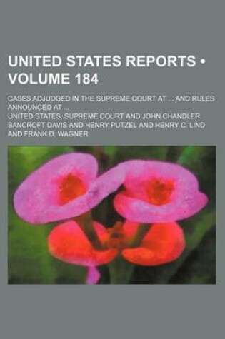 Cover of United States Reports (Volume 184); Cases Adjudged in the Supreme Court at and Rules Announced at