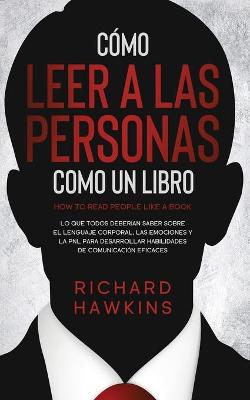 Book cover for Como leer a las personas como un libro [How to Read People Like a Book]