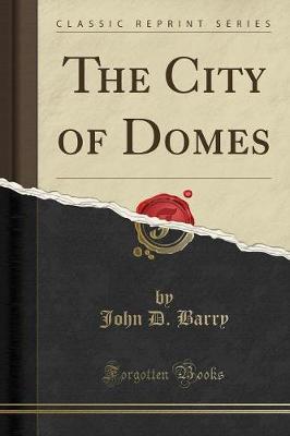 Book cover for The City of Domes (Classic Reprint)