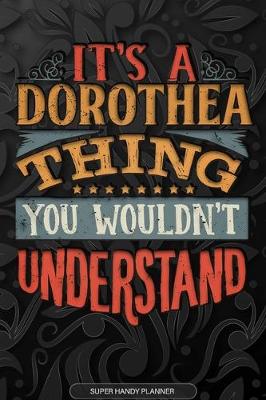 Book cover for It's A Dorothea Thing You Wouldn't Understand