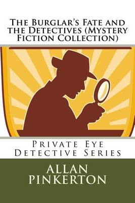 Book cover for The Burglar's Fate and the Detectives (Mystery Fiction Collection)