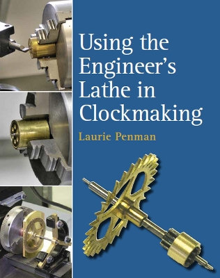 Book cover for Using the Engineer's Lathe in Clockmaking