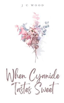 Book cover for When Cyanide Tastes Sweet