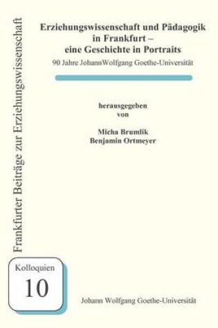 Cover of Erziehungswissenschaft und Padagogik in Frankfurt - eine Geschichte in Portraits