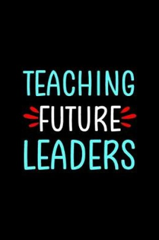 Cover of Teaching Future Leaders