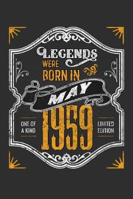 Book cover for Legends Were Born in May 1959 One Of A Kind Limited Edition