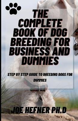 Book cover for The Complete Book of Dog Breeding for Dummies