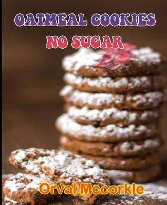 Book cover for Oatmeal Cookies No Sugar