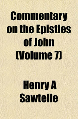 Cover of Commentary on the Epistles of John (Volume 7)