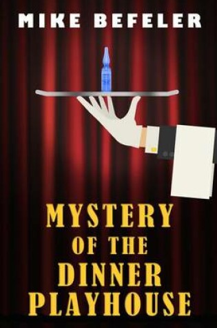 Cover of Mystery of the Dinner Playhouse