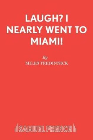 Cover of Laugh? I Nearly Went to Miami!