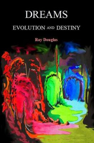 Cover of Dreams, Evolution and Destiny