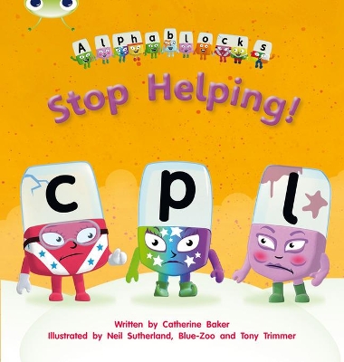 Book cover for Bug Club Phonics - Phase 4 Unit 12: Alphablocks Stop Helping!