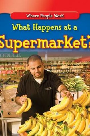 Cover of What Happens at a Supermarket?