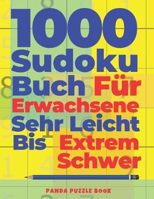 Book cover for 1000 Sudoku Buch Für Erwachsene Sehr Leicht Bis Extrem Schwer