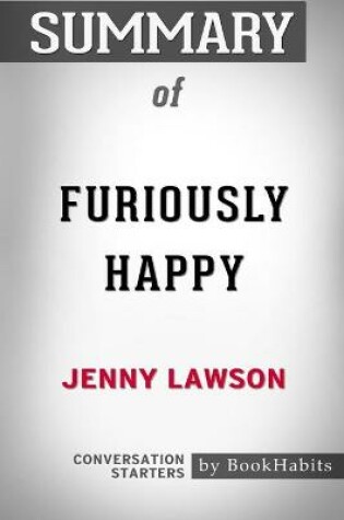 Cover of Summary of Furiously Happy by Jenny Lawson
