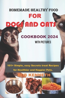 Cover of Homemade healthy food for DOGS and CATS COOKBOOK 2024