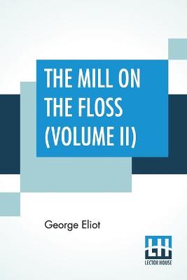 Book cover for The Mill On The Floss (Volume II)