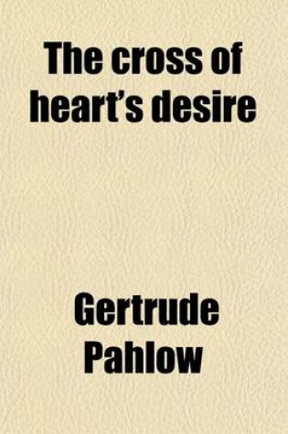 Cover of The Cross of Heart's Desire