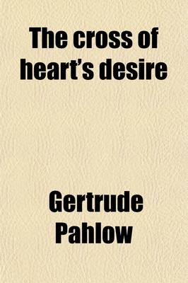 Book cover for The Cross of Heart's Desire