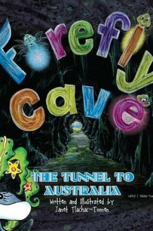 Cover of Firefly Cave The Tunnel To Australia