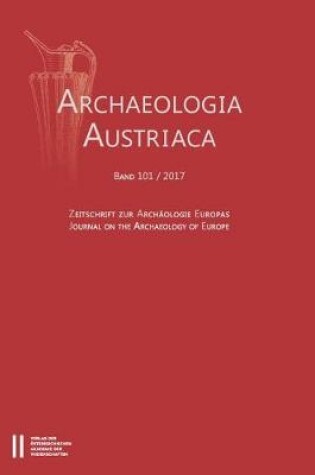 Cover of Archaeologia Austriaca 101/2017