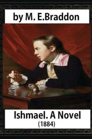 Cover of Ishmael. A Novel (1884), by M.E. Braddon