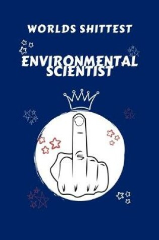 Cover of Worlds Shittest Environmental Scientist