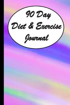 Book cover for 90 Day Diet & Exercise Journal