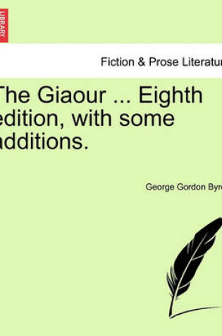 Cover of The Giaour ... Eighth Edition, with Some Additions.