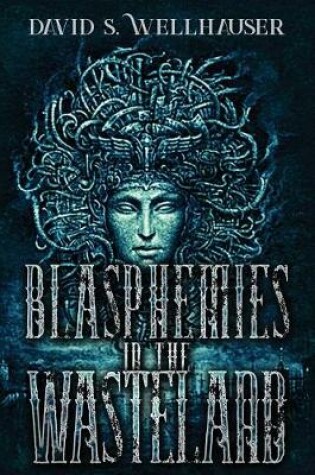 Cover of Blasphemies in the Wasteland