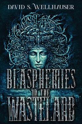 Book cover for Blasphemies in the Wasteland