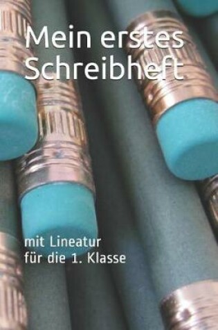 Cover of Schreiblernheft Mit Lineatur Für Die 1. Klasse