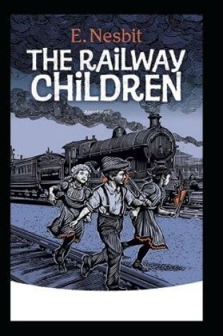 Cover of The Railway Children Annotated