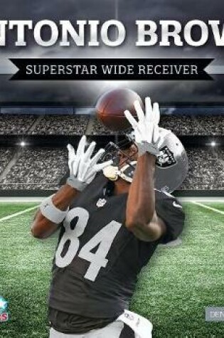 Cover of Antonio Brown: Superstar Wide Receiver