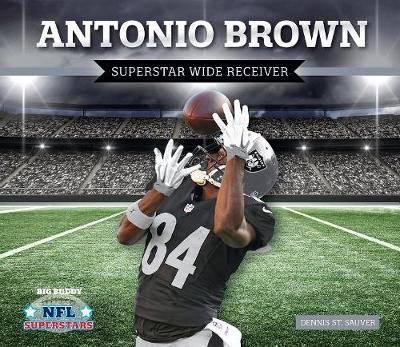 Cover of Antonio Brown: Superstar Wide Receiver