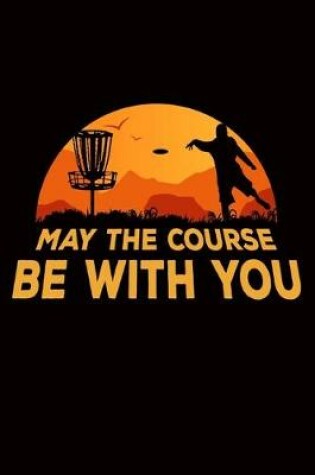 Cover of May The Course Be With You
