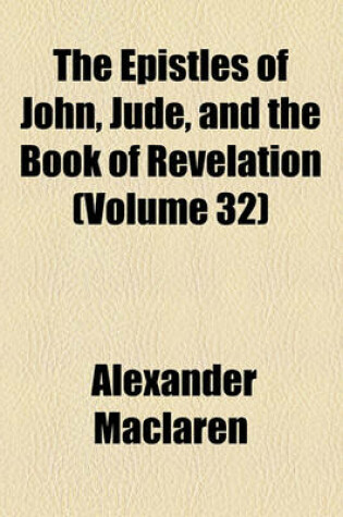 Cover of The Epistles of John, Jude, and the Book of Revelation (Volume 32)