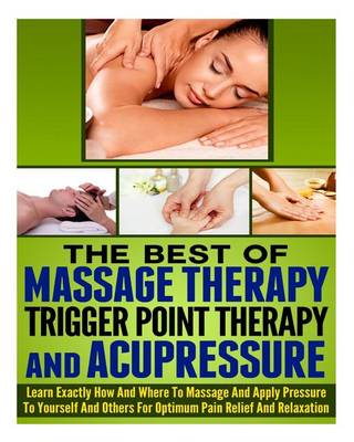 Book cover for The Best of Massage Therapy, Trigger Point Therapy, and Acupressure